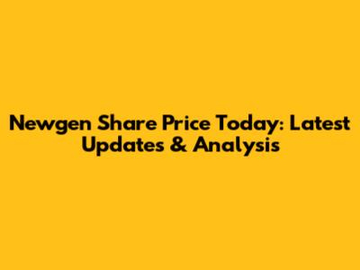 Newgen Share Price Today: Latest Updates & Analysis