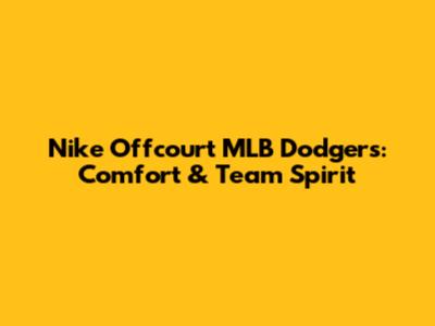 Nike Offcourt MLB Dodgers: Comfort & Team Spirit