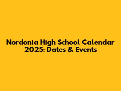 Nordonia High School Calendar 2025: Dates & Events