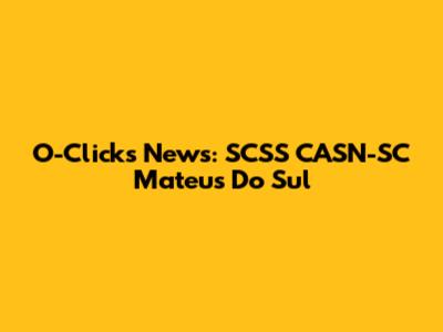 O-Click's News: SCSS CASN-SC Mateus Do Sul