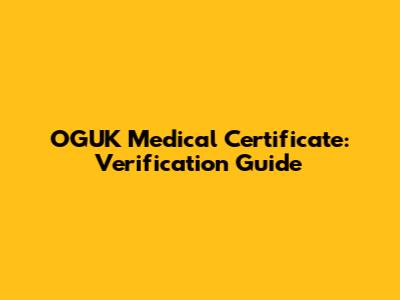 OGUK Medical Certificate: Verification Guide