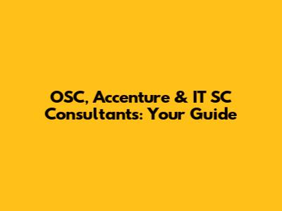 OSC, Accenture & IT SC Consultants: Your Guide