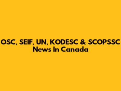 OSC, SEIF, UN, KODESC & SCOPSSC News In Canada