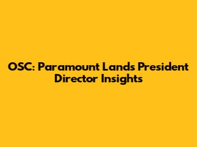 OSC: Paramount Land's President Director Insights