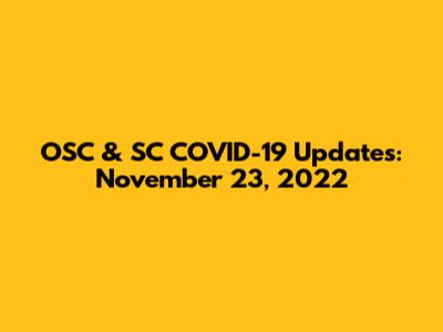 OSC & SC COVID-19 Updates: November 23, 2022