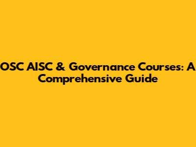 OSC AISC & Governance Courses: A Comprehensive Guide