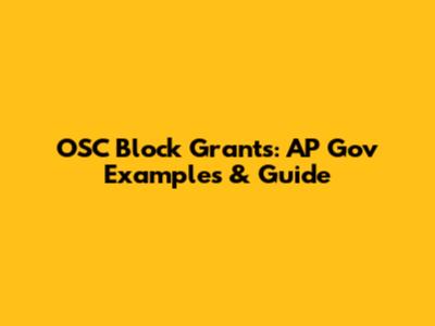 OSC Block Grants: AP Gov Examples & Guide
