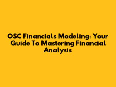 OSC Financials Modeling: Your Guide To Mastering Financial Analysis