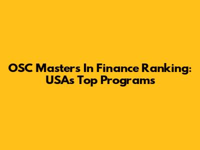 OSC Masters In Finance Ranking: USA's Top Programs