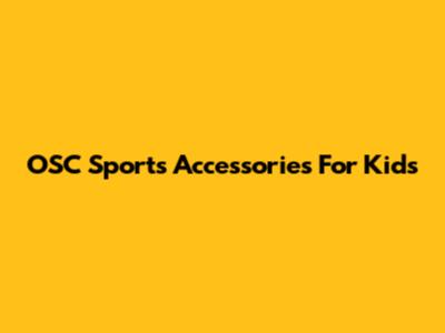 OSC Sports Accessories For Kids