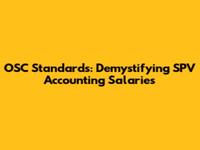 OSC Standards: Demystifying SPV Accounting Salaries
