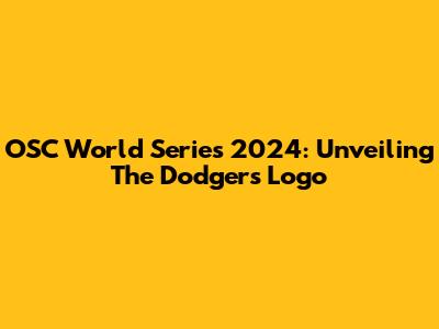 OSC World Series 2024: Unveiling The Dodgers' Logo