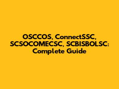 OSCCOS, ConnectSSC, SCSOCOMECSC, SCBISBOLSC: Complete Guide