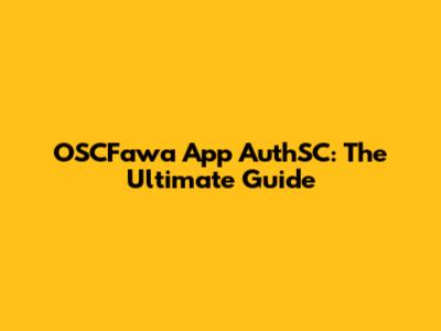 OSCFawa App AuthSC: The Ultimate Guide