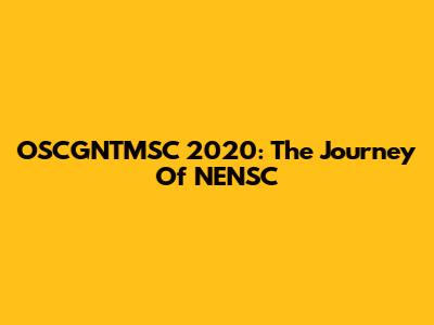 OSCGNTMSC 2020: The Journey Of NENSC