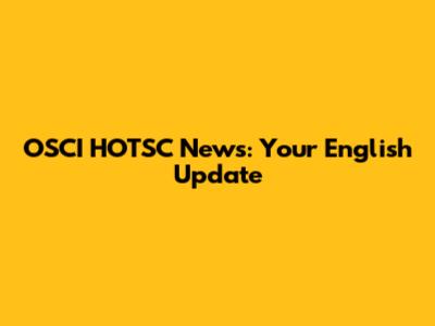 OSCI HOTSC News: Your English Update