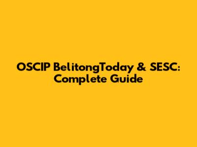 OSCIP BelitongToday & SESC: Complete Guide
