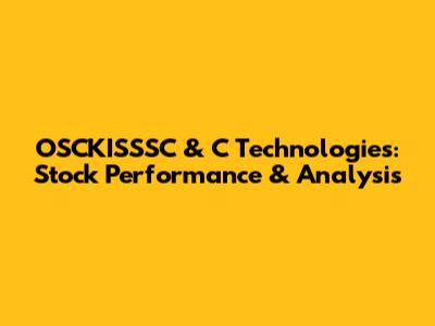 OSCKISSSC & C Technologies: Stock Performance & Analysis