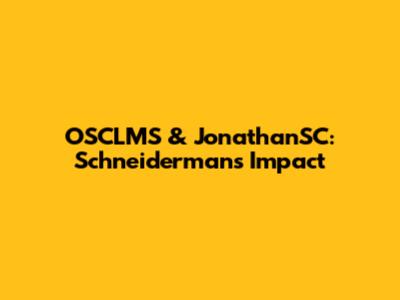 OSCLMS & JonathanSC: Schneiderman's Impact