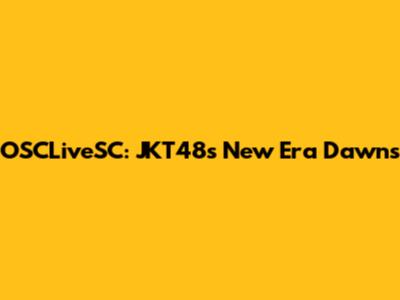 OSCLiveSC: JKT48's New Era Dawns