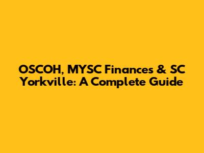 OSCOH, MYSC Finances & SC Yorkville: A Complete Guide