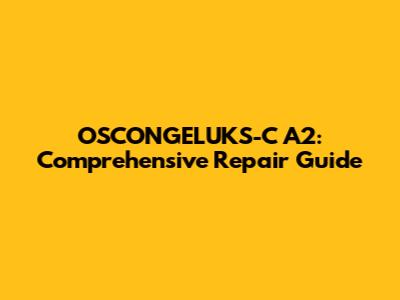 OSCONGELUKS-C A2: Comprehensive Repair Guide
