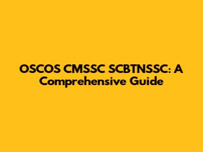 OSCOS CMSSC SCBTNSSC: A Comprehensive Guide