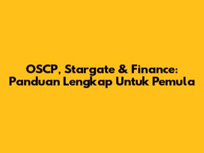 OSCP, Stargate & Finance: Panduan Lengkap Untuk Pemula