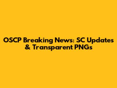 OSCP Breaking News: SC Updates & Transparent PNGs