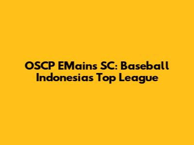 OSCP EMains SC: Baseball Indonesia's Top League