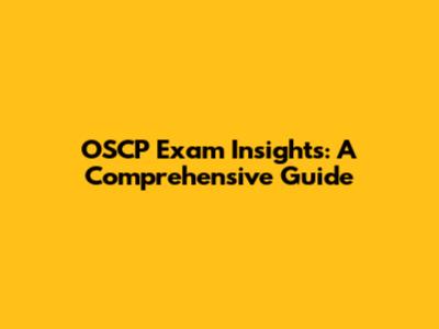 OSCP Exam Insights: A Comprehensive Guide