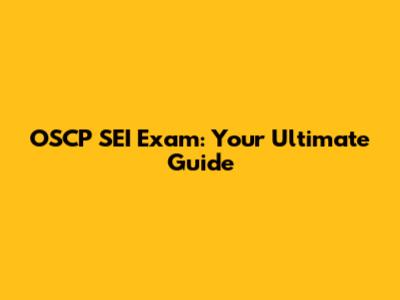 OSCP SEI Exam: Your Ultimate Guide