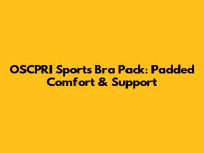 OSCPRI Sports Bra Pack: Padded Comfort & Support