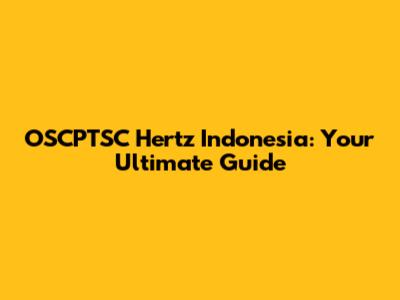 OSCPTSC Hertz Indonesia: Your Ultimate Guide