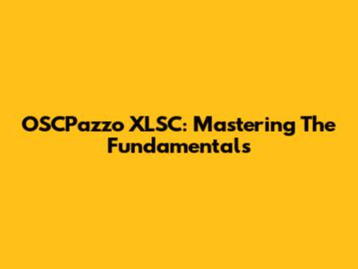 OSCPazzo XLSC: Mastering The Fundamentals