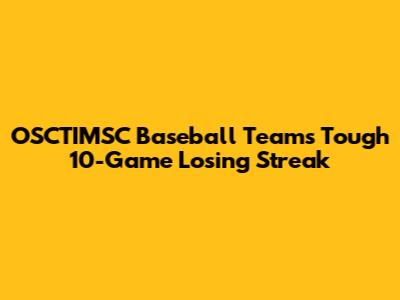 OSCTIMSC Baseball Team's Tough 10-Game Losing Streak
