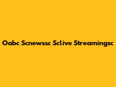 Oabc Scnewssc Sclive Streamingsc
