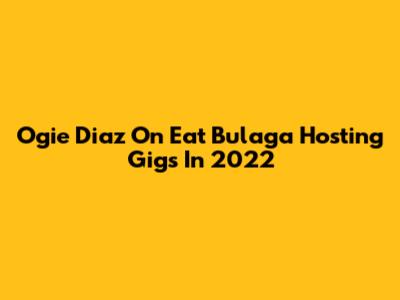 Ogie Diaz On Eat Bulaga Hosting Gigs In 2022