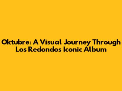 Oktubre: A Visual Journey Through Los Redondos' Iconic Album