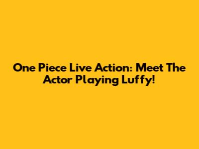One Piece Live Action: Meet The Actor Playing Luffy!