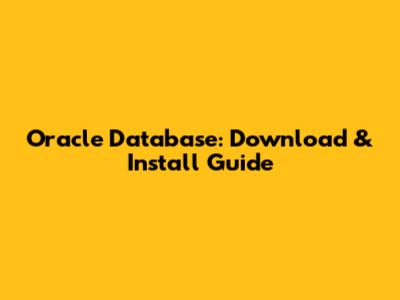 Oracle Database: Download & Install Guide