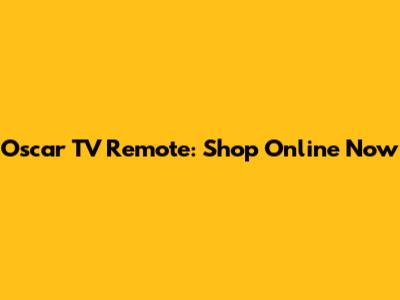 Oscar TV Remote: Shop Online Now
