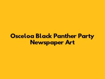 Osceloa Black Panther Party Newspaper Art