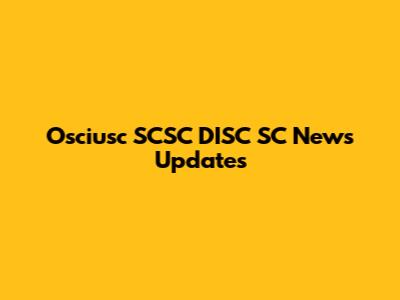 Osciusc SCSC DISC SC News Updates