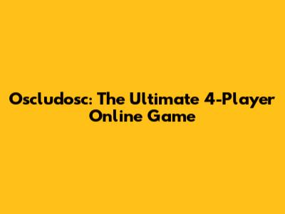 Oscludosc: The Ultimate 4-Player Online Game