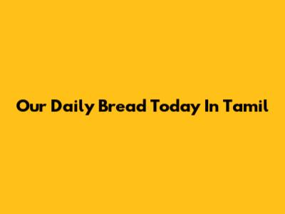 Our Daily Bread Today In Tamil