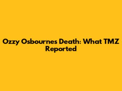 Ozzy Osbourne's Death: What TMZ Reported
