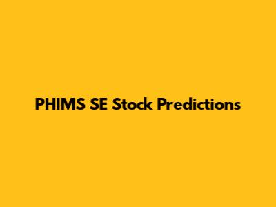 PHIMS SE Stock Predictions
