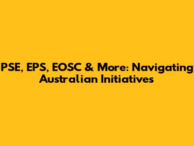 PSE, EPS, EOSC & More: Navigating Australian Initiatives