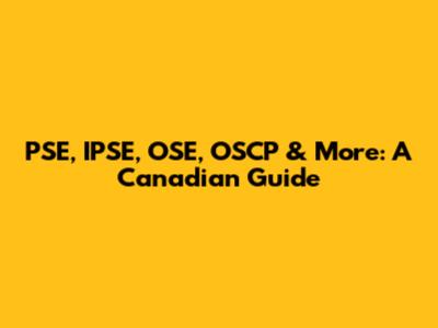 PSE, IPSE, OSE, OSCP & More: A Canadian Guide